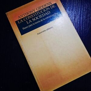 La Constitución de la Sociedad - Anthony Giddens