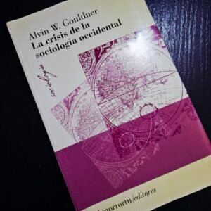La Crisis de la Sociología Occidental - Alvin W. Gouldner