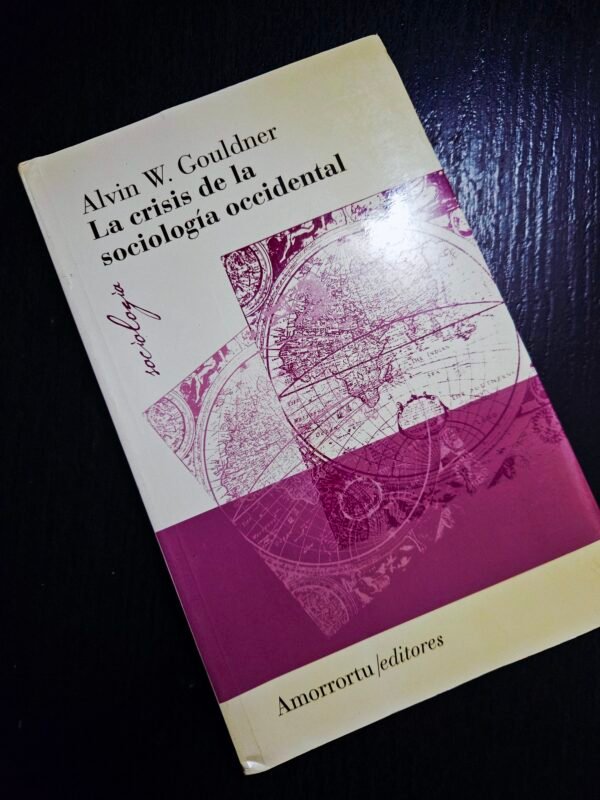 La Crisis de la Sociología Occidental - Alvin W. Gouldner