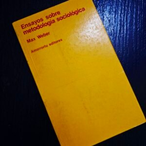 Ensayos sobre Metodología Sociológica, Max Weber