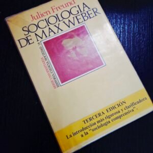 Sociología de Max Weber -Julien Freund