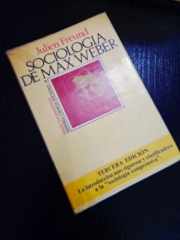 Sociología de Max Weber -Julien Freund