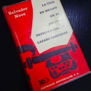 La Vida en México: Salvador Novo y Lázaro Cárdenas