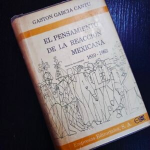 El Pensamiento de la Reacción Mexicana