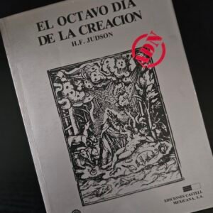 El Octavo Día de la Creación - H.F. Judson