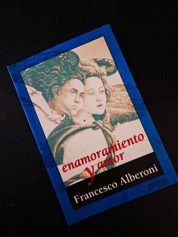 Enamoramiento y Amor de Francesco Alberoni