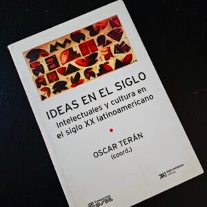 Oscar Terán: Ideas en el Siglo XX