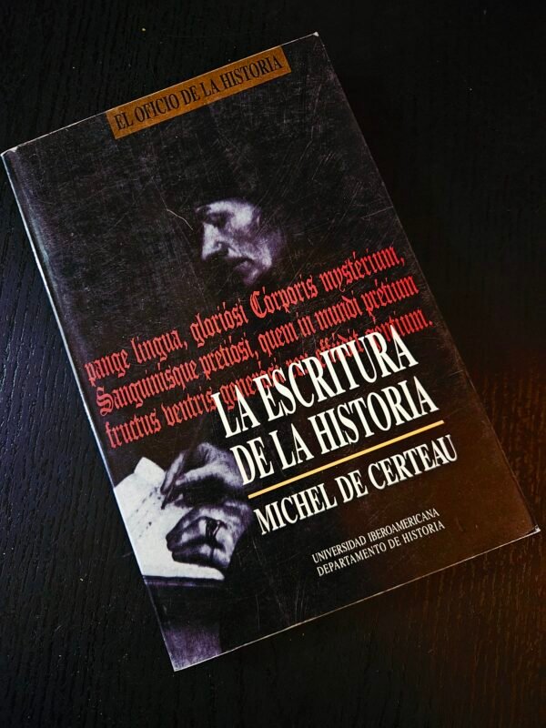 La Escritura de la Historia de Michel de Certeau