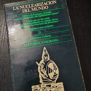 La nuclearización del mundo: Editorial Anagrama
