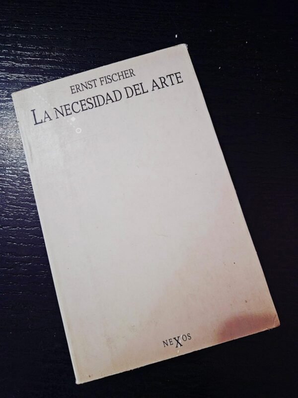 La necesidad del arte - Ernst Fischer