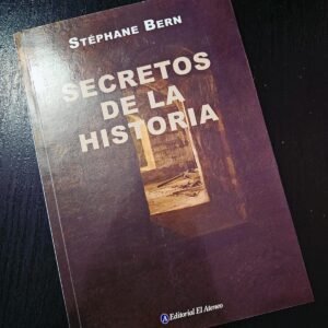 Secretos de la Historia: Un libro de Stéphane Bern e