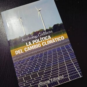 La Política del Cambio Climático - Anthony Giddens