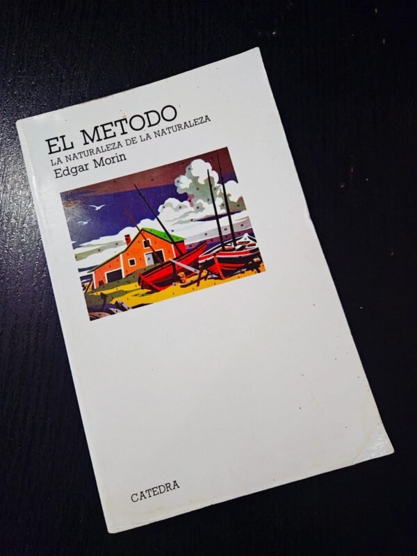 El Método: La Naturaleza de la Naturaleza - Edgar Morin