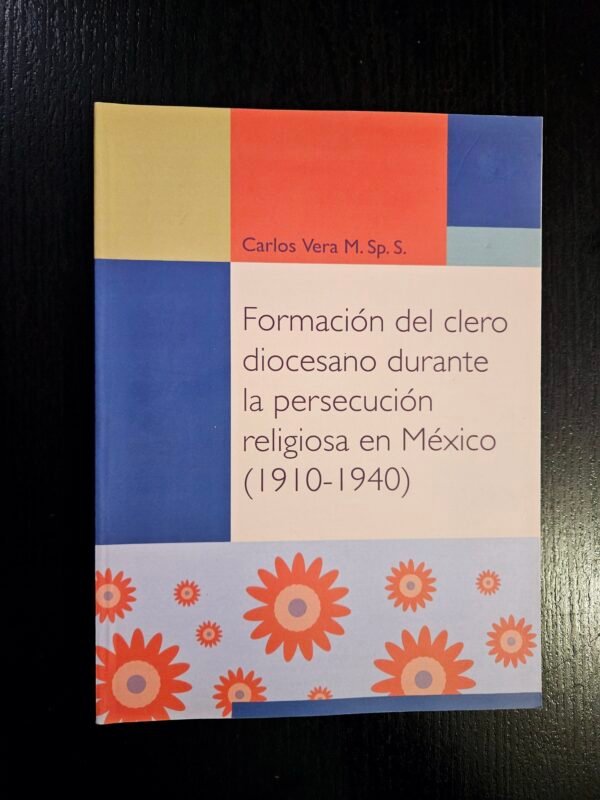 Formación del clero diocesano durante la persecución religiosa en México