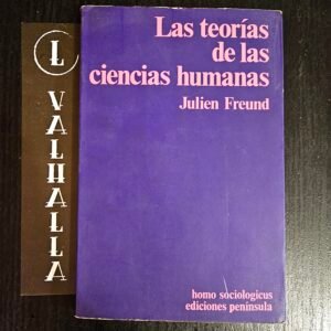Las Teorías de las Ciencias Humanas - Julien Freund
