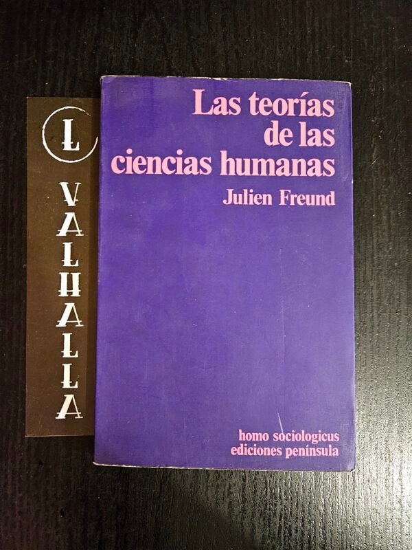 Las Teorías de las Ciencias Humanas - Julien Freund