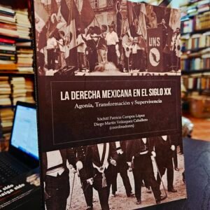 La Derecha Mexicana en el Siglo XX