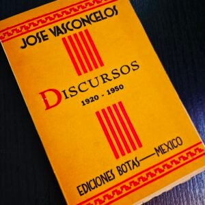 Discursos 1920-1950 de José Vasconcelos en Español