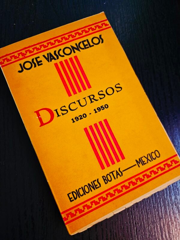 Discursos 1920-1950 de José Vasconcelos en Español
