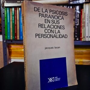 De la psicosis paranoica en sus relaciones con la personalidad