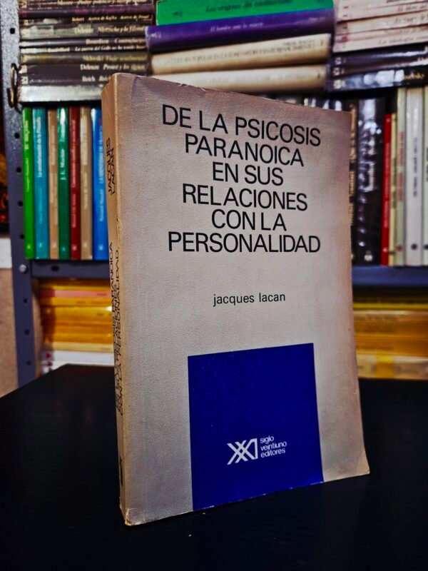 De la psicosis paranoica en sus relaciones con la personalidad