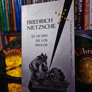 El Ocaso de los Ídolos - Friedrich Nietzsche
