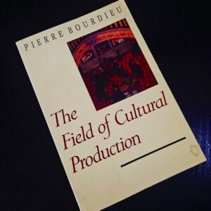 The Field of Cultural Production by Pierre Bourdieu