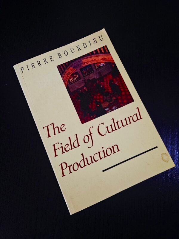 The Field of Cultural Production by Pierre Bourdieu