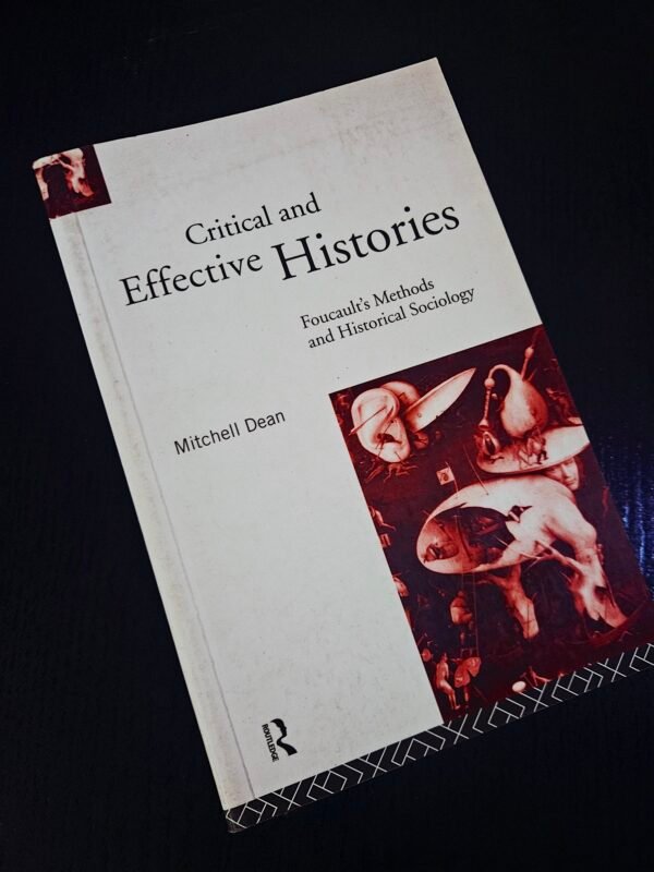 Critical and Effective Histories by Mitchell Dean