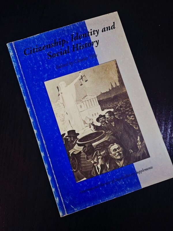 Citizenship, Identity, and Social History by Charles Tilly