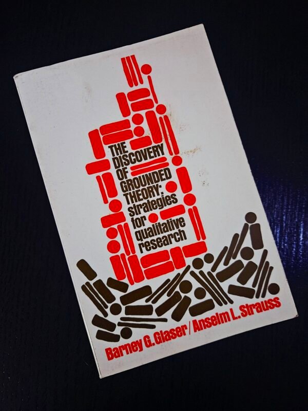 The Discovery of Grounded Theory: Strategises for Qualitative Research