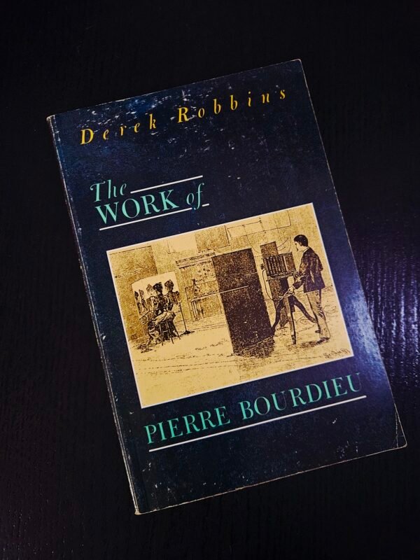The Work of Pierre Bourdieu by Derek Robbins