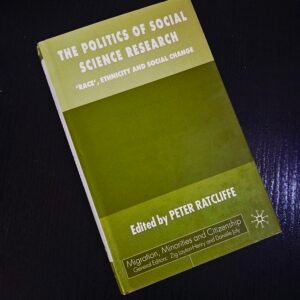 The Politics of Social Science Research by Peter Ratcliffe