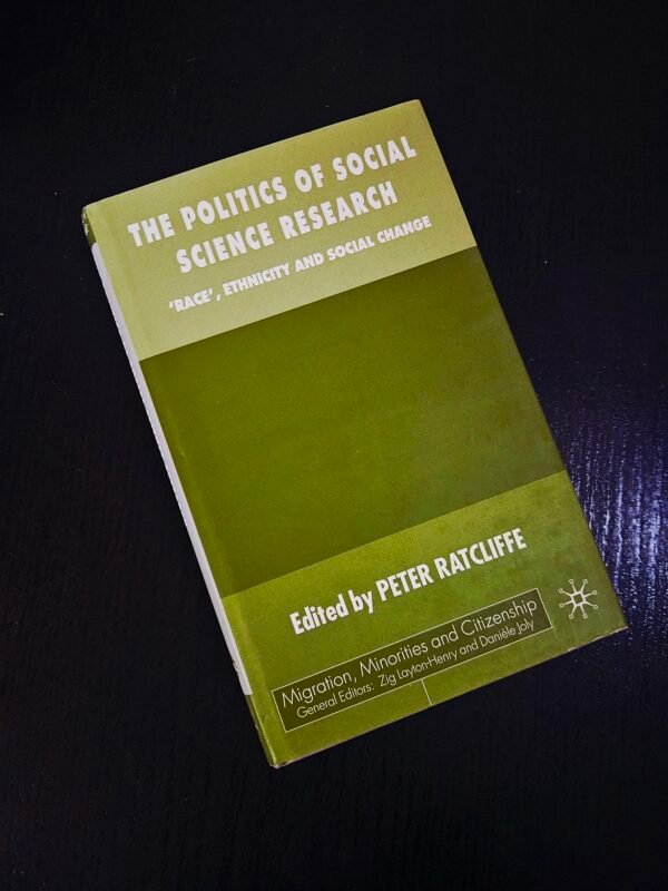 The Politics of Social Science Research by Peter Ratcliffe