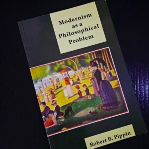 Modernism as a Philosophical Problem - Robert B. Pippin