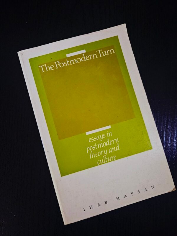 The Postmodern Turn by Ihab Hassan