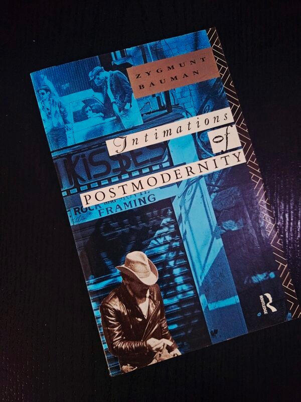 Intimations of Postmodernity by Zygmunt Bauman