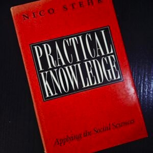 Practical Knowledge by Nico Stehr