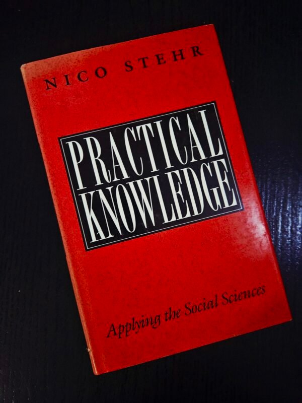 Practical Knowledge by Nico Stehr
