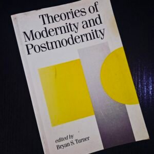 Theories of Modernity and Postmodernity