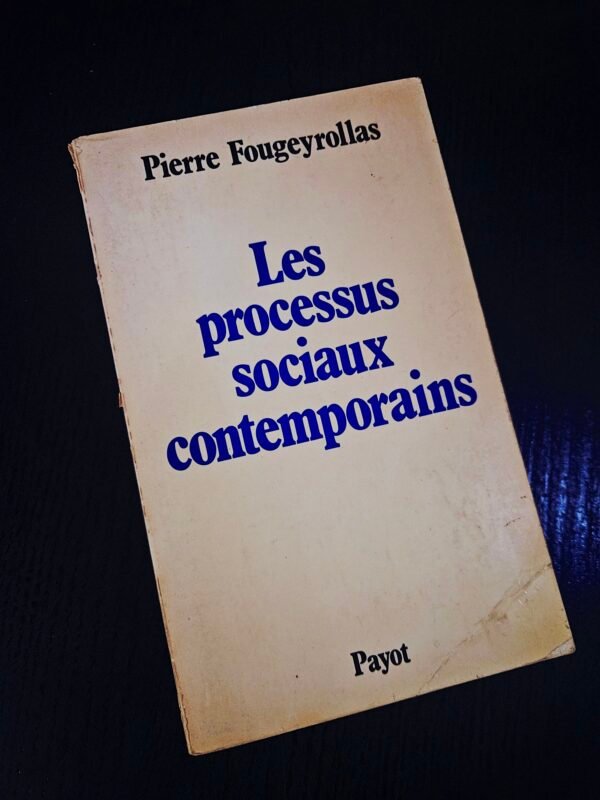 Les Processus Sociaux Contemporains - Pierre Fougeyrollas