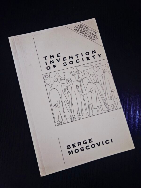 The Invention of Society by Serge Moscovici