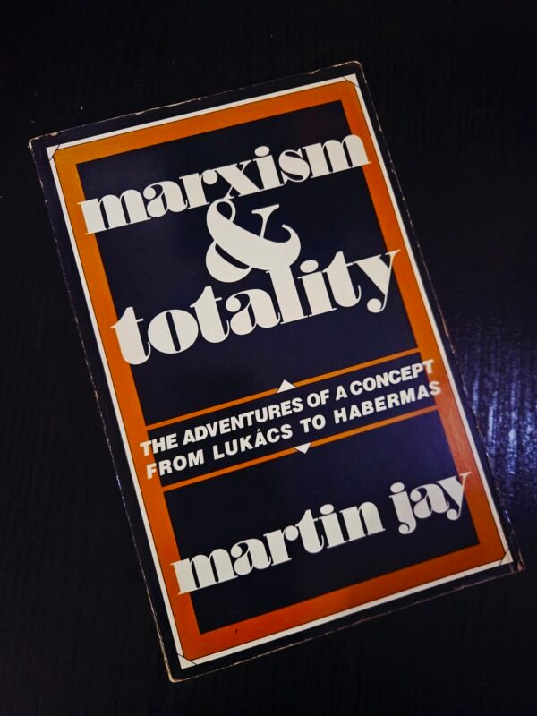 Marxism & Totality by Martin Jay