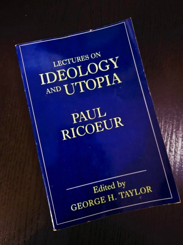 Lectures on Ideology and Utopia by Paul Ricoeur