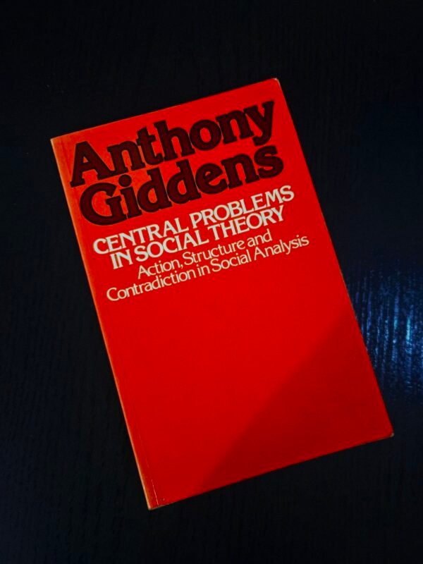 Central Problems in Social Theory by Anthony Giddens
