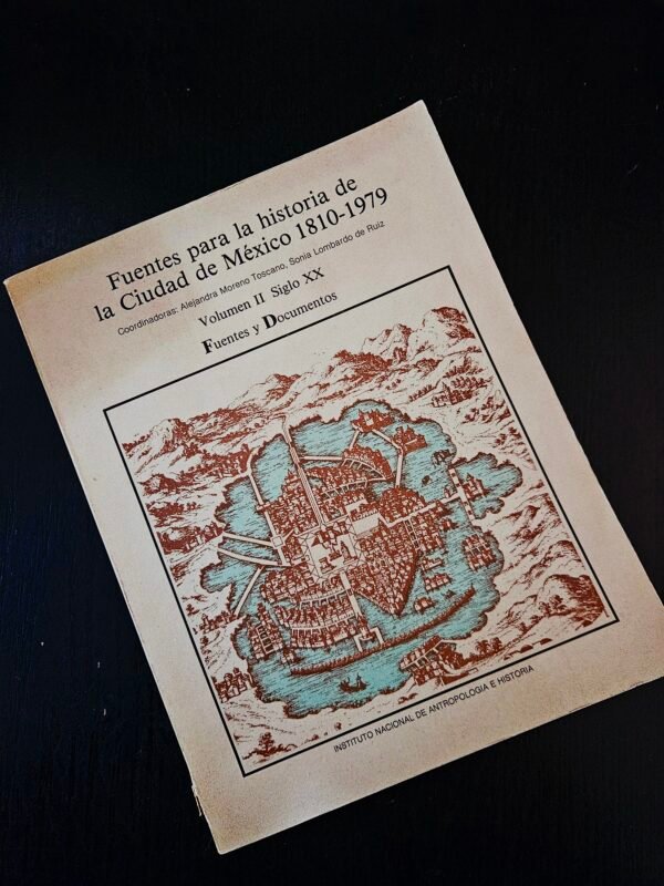 Fuentes para la Historia de la Ciudad de México 1810-1979