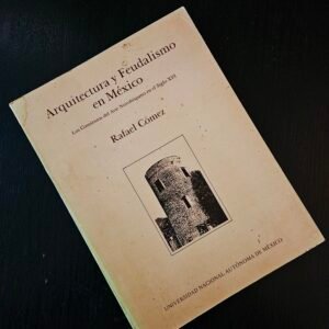 Arquitectura y Feudalismo en México- Rafael Gómez