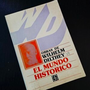 El Mundo Histórico por Wilhelm Dilthey