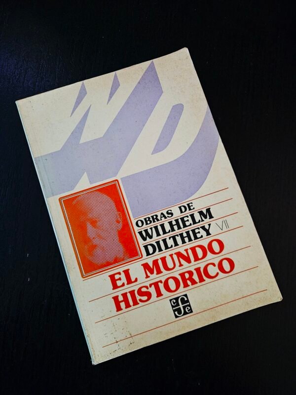 El Mundo Histórico por Wilhelm Dilthey