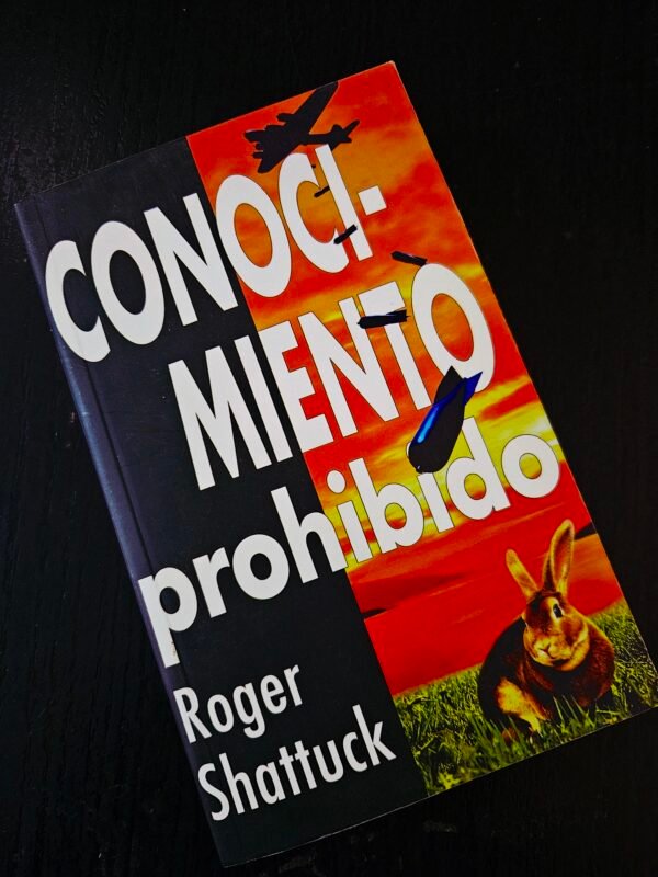 Conocimiento Prohibido - Roger Shattuck